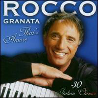 Rocco Granata - That's Amore: 30 Italian Classics