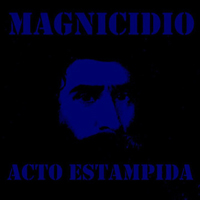 Magnicidio - Acto Estampida