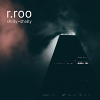 R.roo - Shilly-Shally