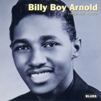 Billy Boy Arnold - I Wish You Would