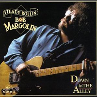 Bob Margolin - Down in The Alley