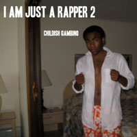 Childish Gambino - I Am Just a Rapper 2 (Mixtape)