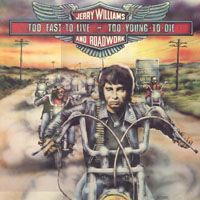 Jerry Williams & Roadwork - Too Fast To Live Too Young To Die