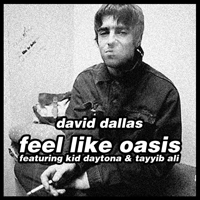 David Dallas - Feel Like Oasis (Feat. The Kid Daytona & Tayyib Ali)  (Single)