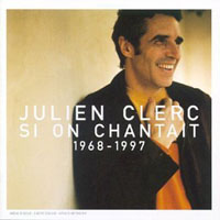 Julien Clerc - Si On Chantait 1968-1997