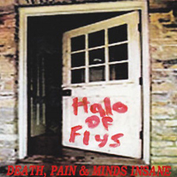 Halo Of Flys - Death, Pain & Minds Insane