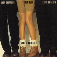 Carla Bley - Songs With Legs (Split)
