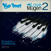 Kyo Itachi - Love Mugen 2 : Dream & Existence