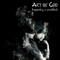 Act Of God (CZE) - Vzpominky V Zrcadlech