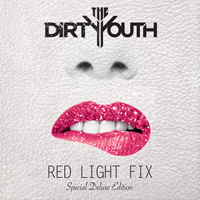 Dirty Youth - Red Light Fix (Special Deluxe Edition)