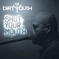 Dirty Youth - Shut Your Mouth (Single)