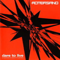 Rotersand - Dare To Live - Perspectives On Welcome To Goodbye