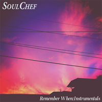 SoulChef - Remember When: Instrumentals