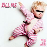 Make The Girl Dance - Kill Me (EP)