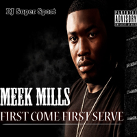 Meek Mill - First Come First Serve