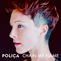 Polica - Chain My Name (Single)