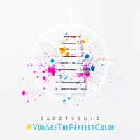 SafetySuit - #Youaretheperfectcolor (EP)