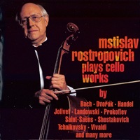 Mstislav Rostropovich - Mstislav Rostropovich Plays Cello Works (CD 6)