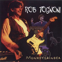 Rob Tognoni - Monkeygrinder