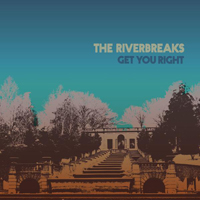 Riverbreaks - Get You Right