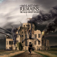 Last Remains - The False Concept Of Life