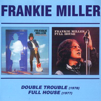 Frankie Miller - Double Trouble (1978) & Full House (1977)
