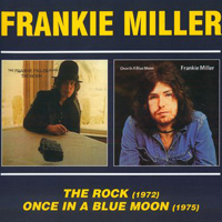 Frankie Miller - The Rock (1972) & Once In A Blue Moon (1975)