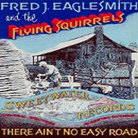 Fred Eaglesmith - There Aint No Easy Road (CD 1)