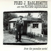 Fred Eaglesmith - From the Paradise Motel