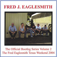 Fred Eaglesmith - The Official Bootleg Series, Vol. II: The Fred Eaglesmith Texas Weekend, 2004 (CD 1)