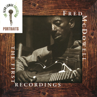 Fred McDowell - The First Recordings - The Alan Lomax Portait (Reissue 1997)