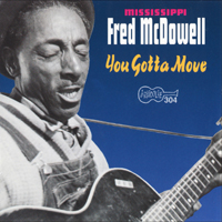Fred McDowell - You Gotta Move