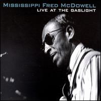 Fred McDowell - Live at the Gaslight 1971 (CD 1)