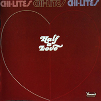 Chi-Lites - Half A Love