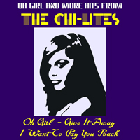 Chi-Lites - Oh Girl And More Hits From The Chi-Lites