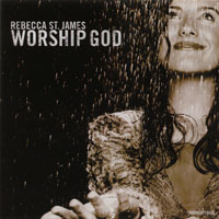 Rebecca St. James - Worship God