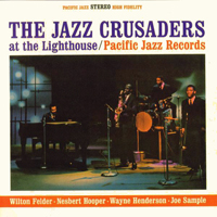 Jazz Crusaders - The Jazz Crusaders At The Lighthouse