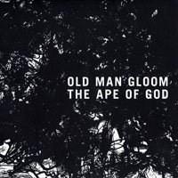 Old Man Gloom - The Ape Of God I