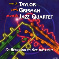 Martin Taylor's Spirit Of Django - I'm Beginning To See The Light (feat. David Grisman & Acoustic Jazz Quartet)