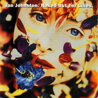 Jan Johnston - Naked But For Lilies