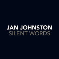 Jan Johnston - Silent Words (2017 Remixes)