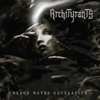 Archityrants - Black Water Revelation