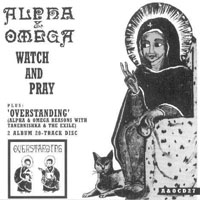 Alpha & Omega (GBR) - Watch And Pray/Overstanding