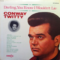 Conway Twitty - Darling, You Know I Wouldn't Lie