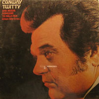 Conway Twitty - She Needs Someone To Hold Her