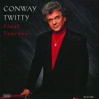 Conway Twitty - Final Touches