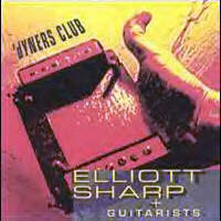 Elliott Sharp - Elliott Sharp + Guitarists ‎– 'Dyners Club