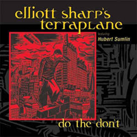 Elliott Sharp - Elliot Sharp's Terraplane, Hubert Sumlin - Do The Don't