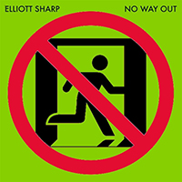 Elliott Sharp - No Way Out (Single)