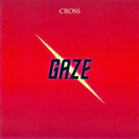 Cross (SWE) - Gaze (1999 Remastered)